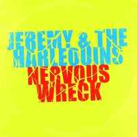 Jeremy & The Harlequins - Nervous Wreck