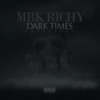 MBK Richy - Dark Times (Freestyle) (Explicit)