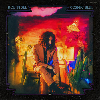 Rob Fidel - Cosmic Blue