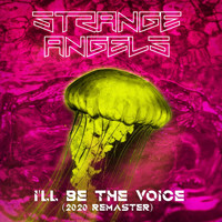 Strange Angels - I'll Be the Voice (2020 Remaster)