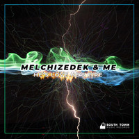 Melchizedek & Me - He's Love He's Fire