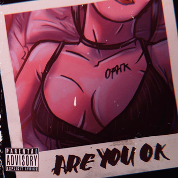 Optik - Are You Ok (Explicit)