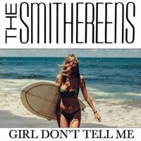 The Smithereens - Girl Don't Tell Me