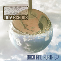 Tiny Echoes - Back & Forth EP
