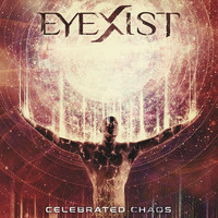 Eyexist - Celebrated Chaos