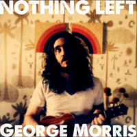 George Morris - Nothing Left