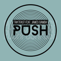 Taktfast - Push (feat. James Gamba)