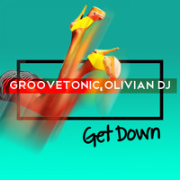 Groovetonic, Olivian DJ - Get Down