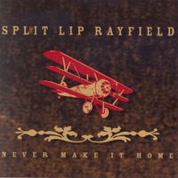 Split Lip Rayfield - Never Make It Home