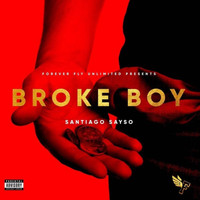 Santiago SaySo - Broke Boy (Explicit)