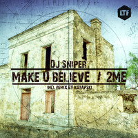 dj sniper - Make U Believe / 2ME