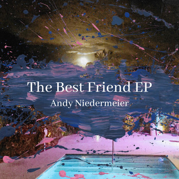 Andy Niedermeier - The Best Friend EP