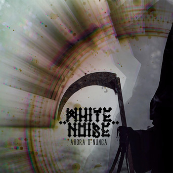 White Noise - Ahora o Nunca (Explicit)