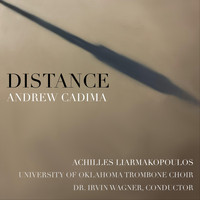 Achilles Liarmakopoulos, University of Oklahoma Trombone Choir, Dr. Irvin Wagner & Andrew Cadima - Distance