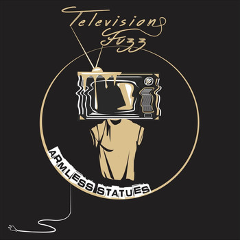 Armless Statues - Television Fuzz