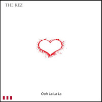 The Kez - Ooh La La La