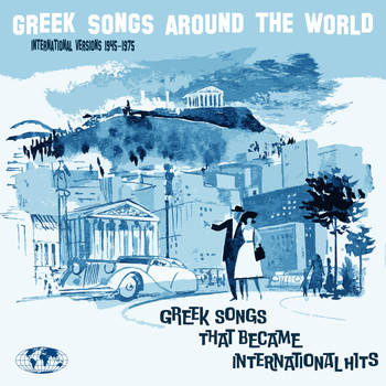 Various Artists - Greek Songs Around the World, That Became International Hits