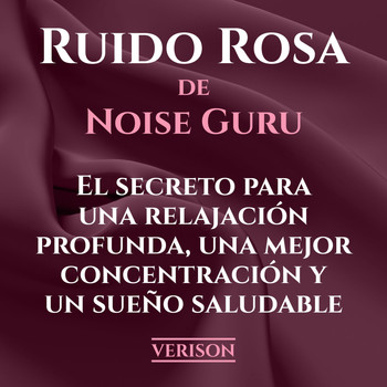 Noise Guru - Ruido Rosa de Noise Guru el Secreto para una Relajación Profunda, Una Mejor Concentración y un Sueño Saludable