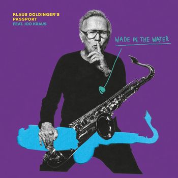 Klaus Doldinger's Passport - Wade in the Water (feat. Joo Kraus)