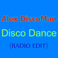 Alex DiscoMan - Disco Dance (Radio Edit)