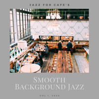 Smooth Background Jazz - Jazz for Cafe's
