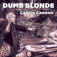 Caitlin Cannon - Dumb Blonde
