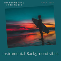 Instrumental Background Vibes - Instrumental Jazz Music