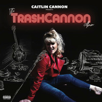 Caitlin Cannon - The TrashCannon Album