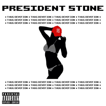 President Stone - Thug Devotion (Explicit)