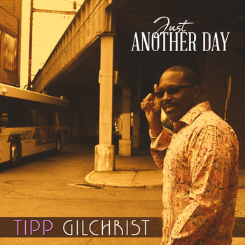 Tipp Gilchrist - Just Another Day