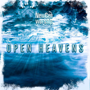 Newgen Worship - Open Heavens