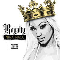 Nina Macc - Royalty (Explicit)