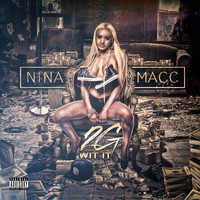 Nina Macc - 2 G Wit It (Explicit)