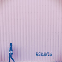 Blake Bakker - The Bionic Man