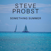 Steve Probst - Something Summer