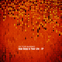 Victor Marino - How Deep Is Your Life - EP