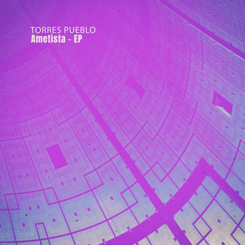 Torres Pueblo - Ametista - EP