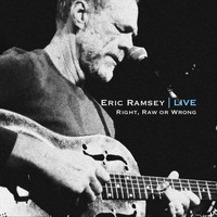 Eric Ramsey - Right, Raw or Wrong: Live
