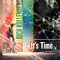 Rich Kollenberg - It's Time