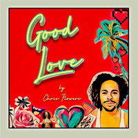Chris Flowers - Good Love