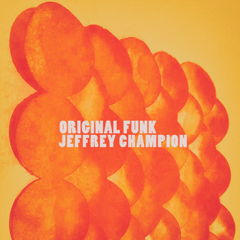 Jeffrey Champion - Original Funk