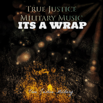 True Justice Military - Its a Wrap