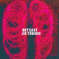 Jin Tonique - Not Easy
