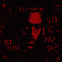 Tee Noah / - Who Can I Rely On?
