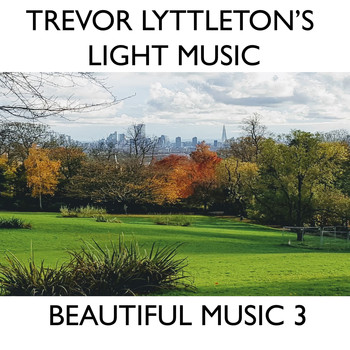 Trevor Lyttleton's Light Music / - Beautiful Music 3