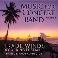 Trade Winds Recording Ensemble - Music for Concert Band, Vol. 2