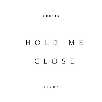 Dustin Brown - Hold Me Close