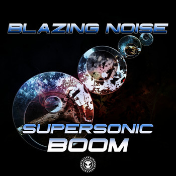 Blazing Noise - Supersonic Boom