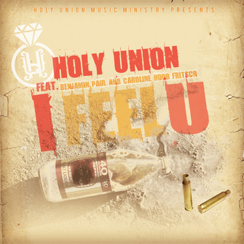 Holy Union - I Feel U (feat. Benjamin Paul & Caroline Hood Fritsch)