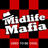Midlife Mafia - Used to Be Cool (Explicit)